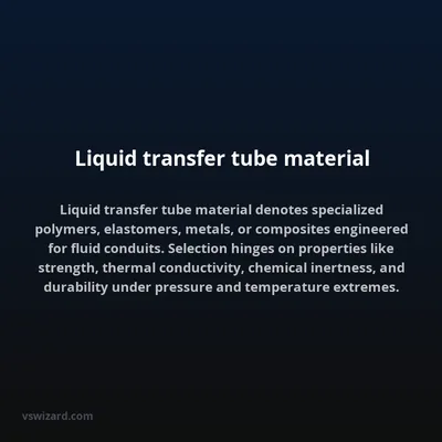 Liquid transfer tube material