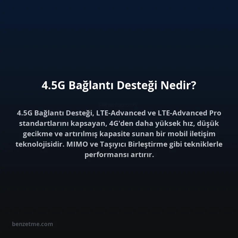 4.5G Bağlantı Desteği Nedir?