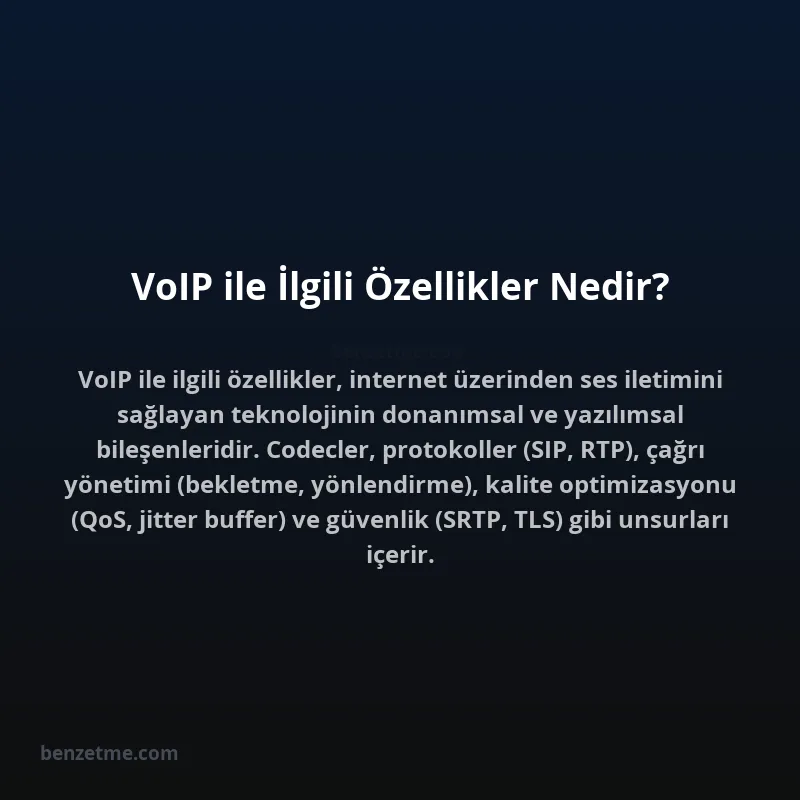 VoIP ile İlgili Özellikler Nedir?