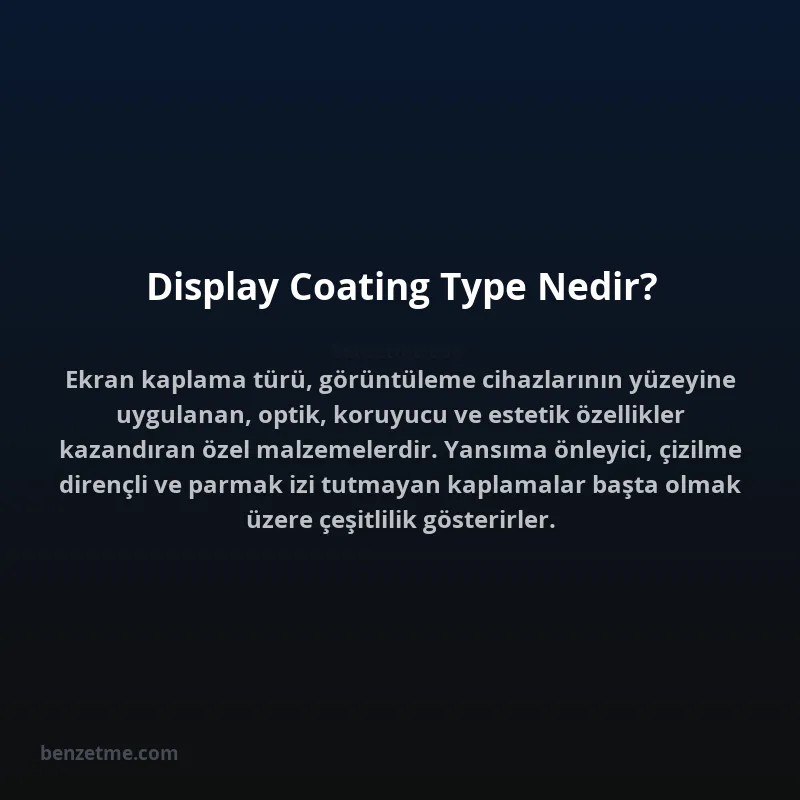 Display Coating Type Nedir?