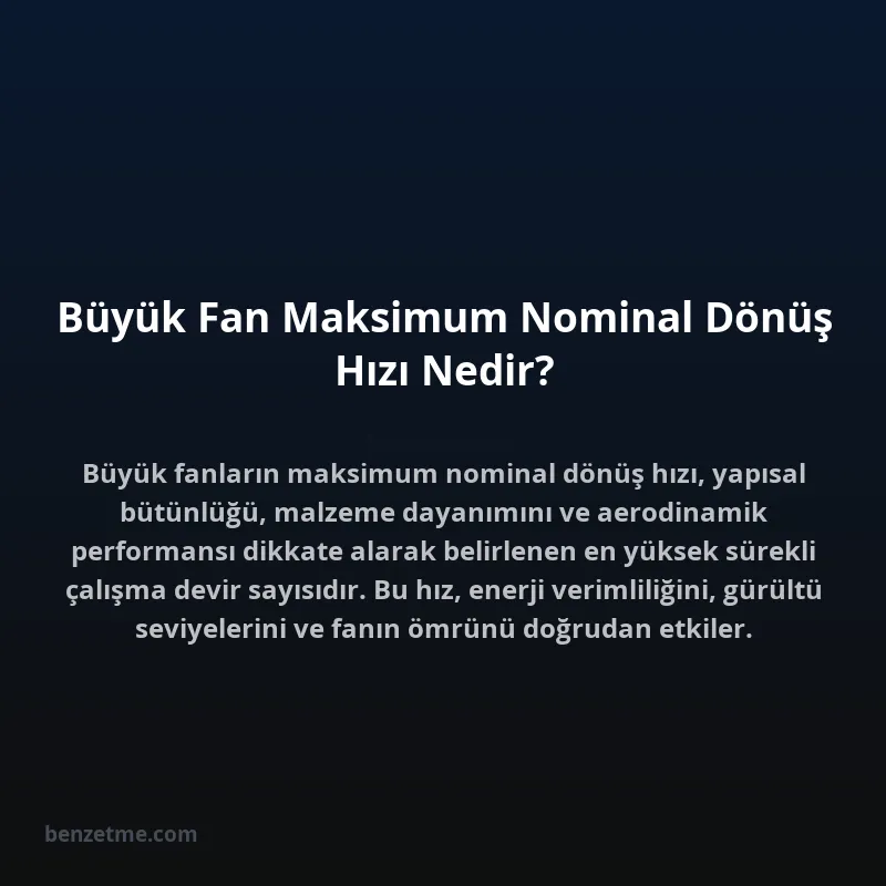 Büyük Fan Maksimum Nominal Dönüş Hızı Nedir?