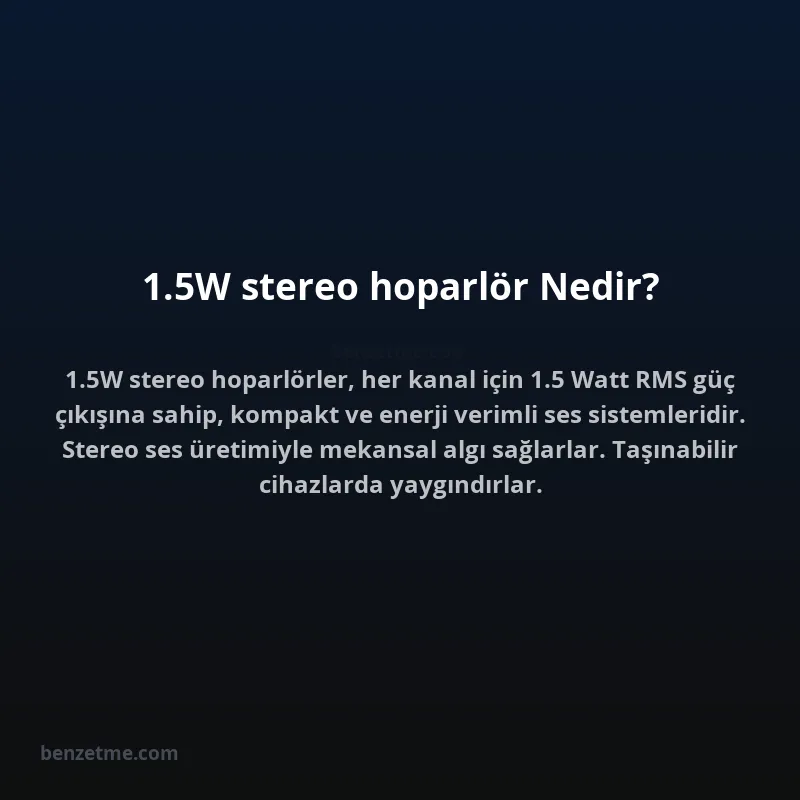 1.5W stereo hoparlör Nedir?