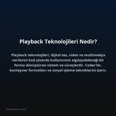 Playback Teknolojileri Nedir?