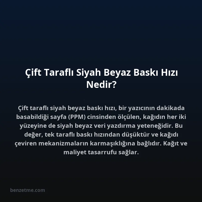 Çift Taraflı Siyah Beyaz Baskı Hızı Nedir?