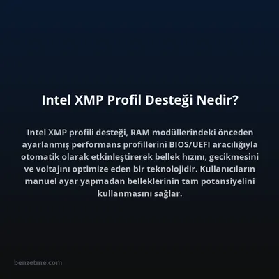Intel XMP Profil Desteği Nedir?