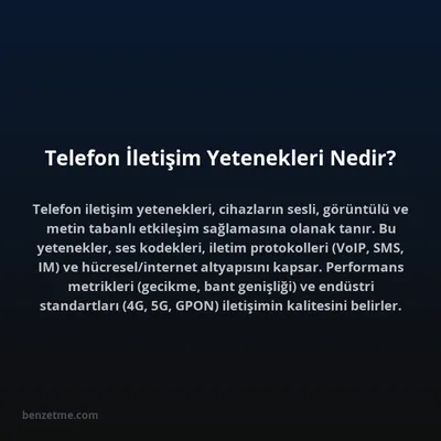 Telefon İletişim Yetenekleri Nedir?