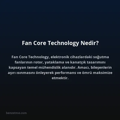 Fan Core Technology Nedir?