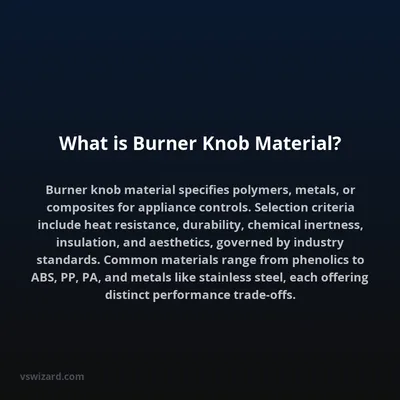 What is Burner Knob Material?