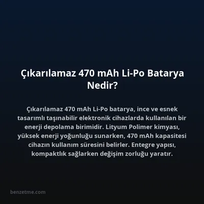 Çıkarılamaz 470 mAh Li-Po Batarya Nedir?