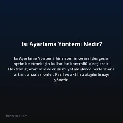 Isı Ayarlama Yöntemi Nedir?