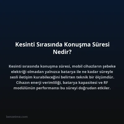 Kesinti Sırasında Konuşma Süresi Nedir?