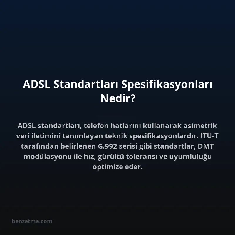 ADSL Standartları Spesifikasyonları Nedir?