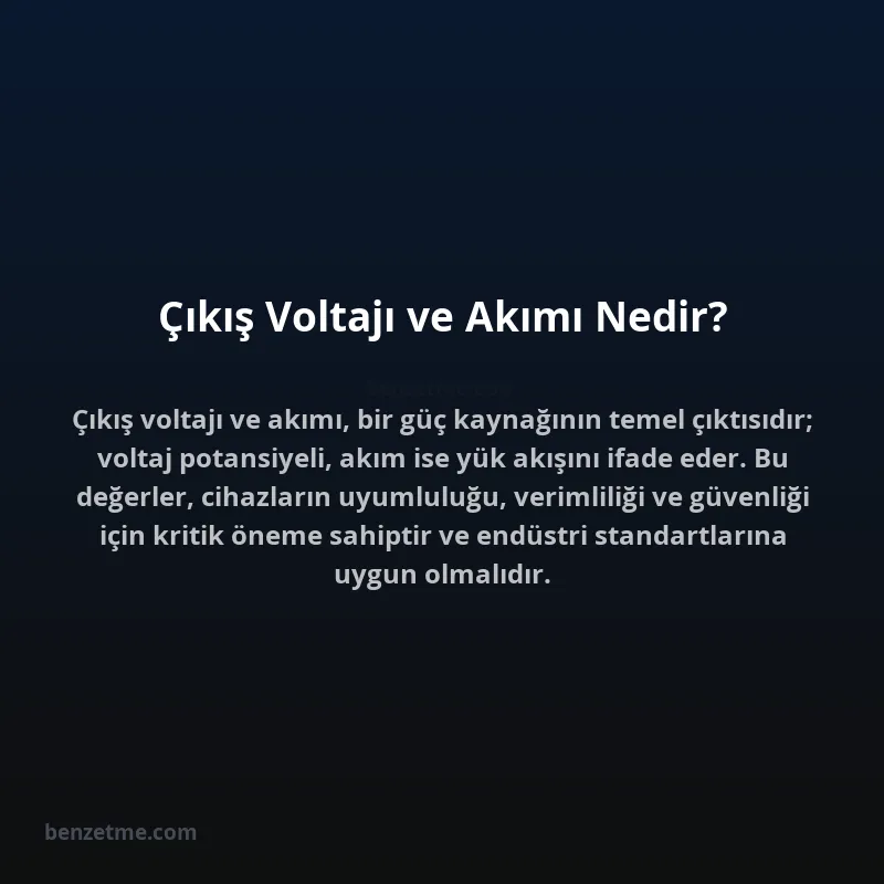 Çıkış Voltajı ve Akımı Nedir?