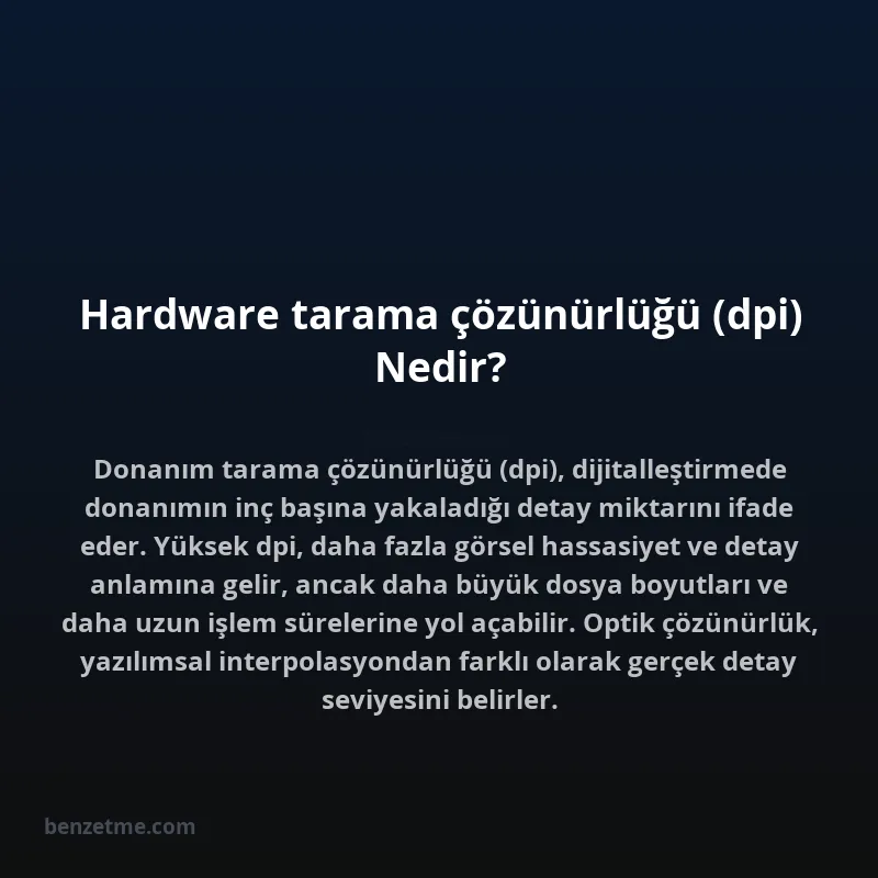 Hardware tarama çözünürlüğü (dpi) Nedir?