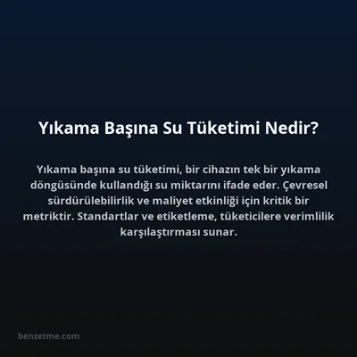 Yıkama Başına Su Tüketimi Nedir?