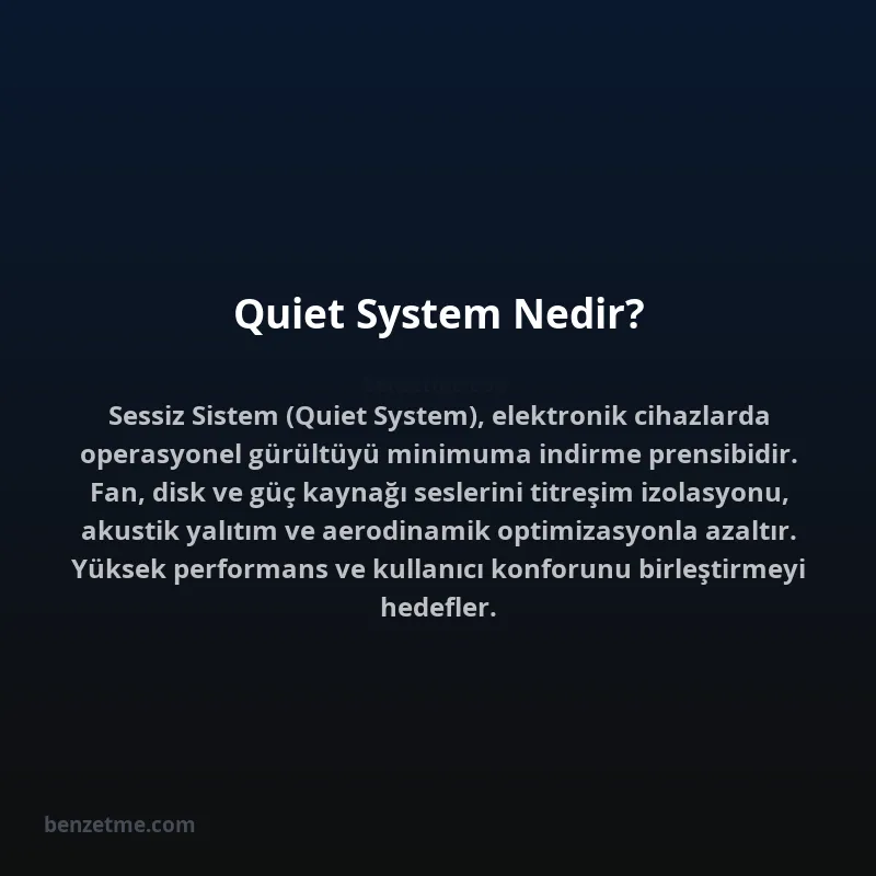 Quiet System Nedir?