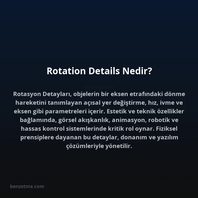 Rotation Details Nedir?