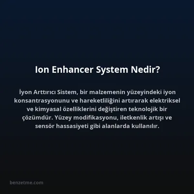 Ion Enhancer System Nedir?