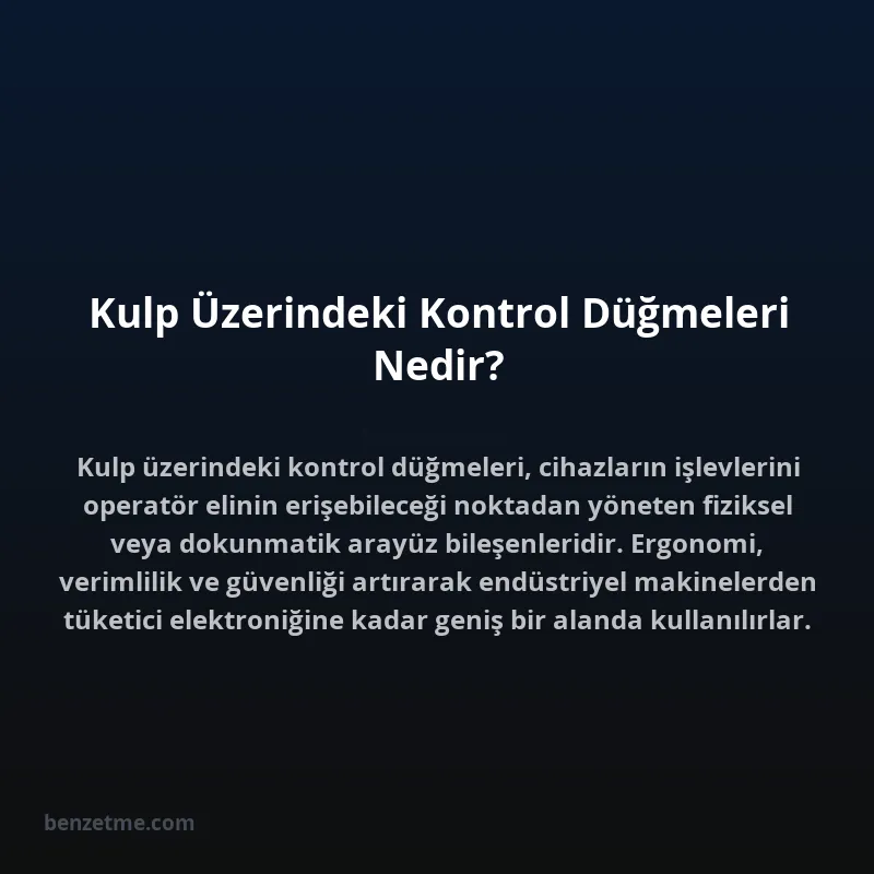 Kulp Üzerindeki Kontrol Düğmeleri Nedir?