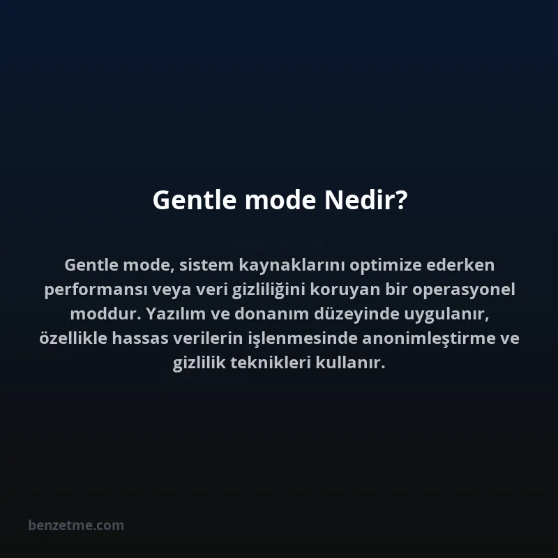 Gentle mode Nedir?